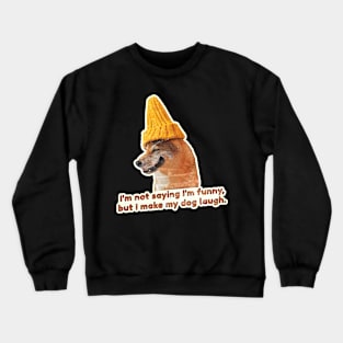 Funny quote Crewneck Sweatshirt